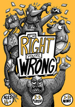Load image into Gallery viewer, I'm Right, You're Wrong