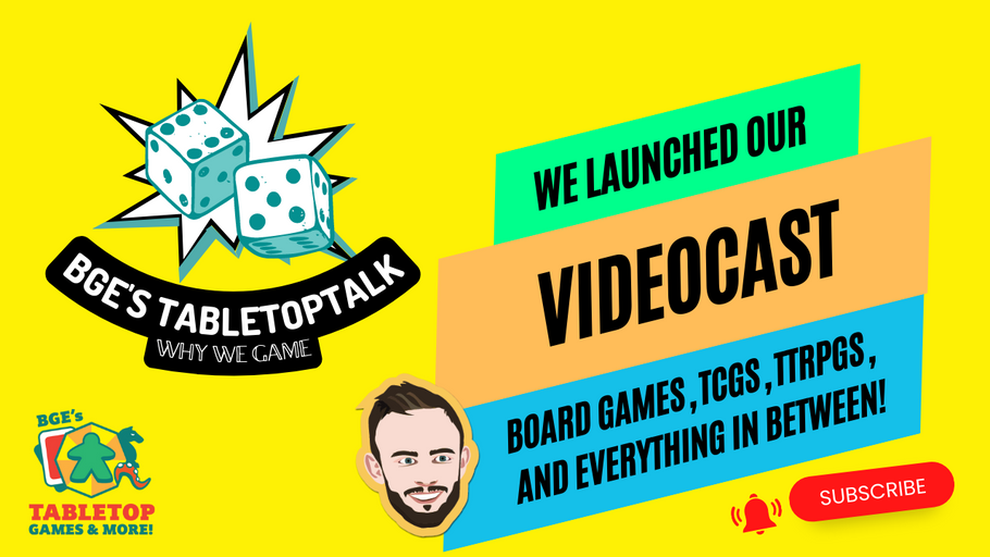 BGE's Tabletop Talk: Why We Game - First VideoCast Episode!