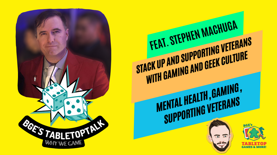 BGE's Tabletop Talk VideoCast: Stack Up and Supporting Veterans with Gaming and Geek Culture