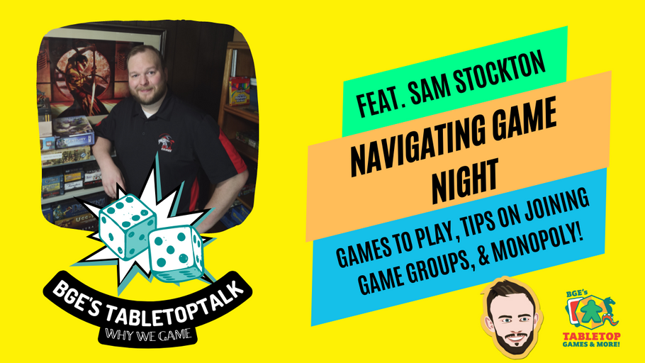 BGE's Tabletop Talk VideoCast: Navigating Game Night