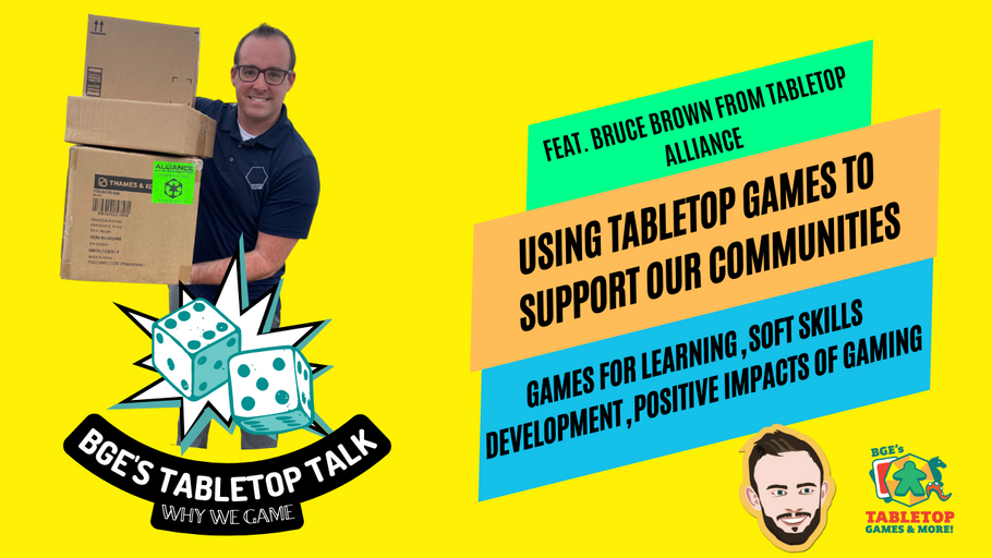 BGE's Tabletop Talk VideoCast: Supporting Our Communities through Gaming (Episode 7)