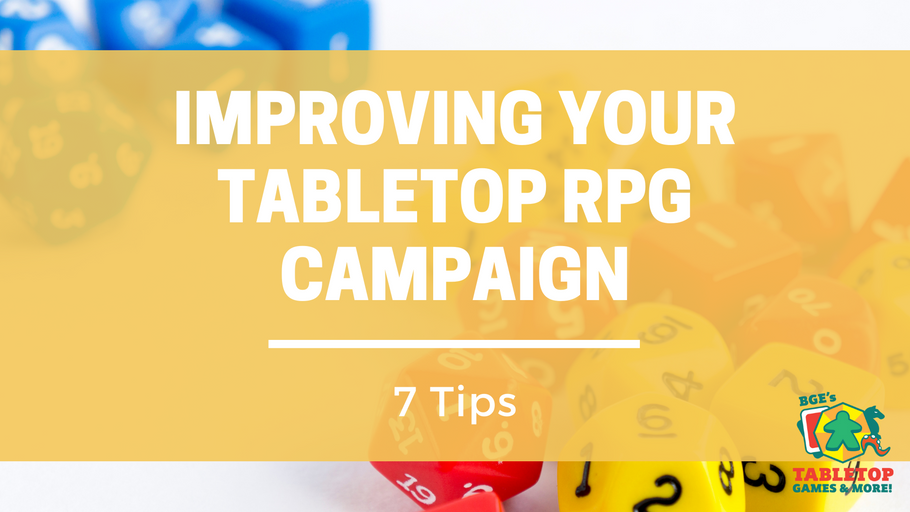 7 Ideas to Implement to Improve Your Tabletop RPG Campaigns