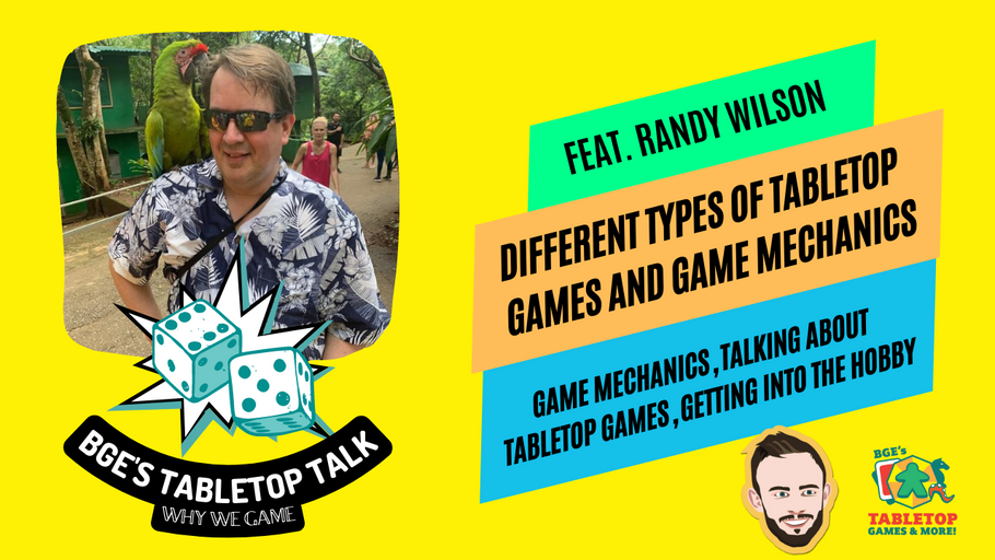 BGE's Tabletop Talk VideoCast: Different Types of Tabletop Games and Game Mechanics