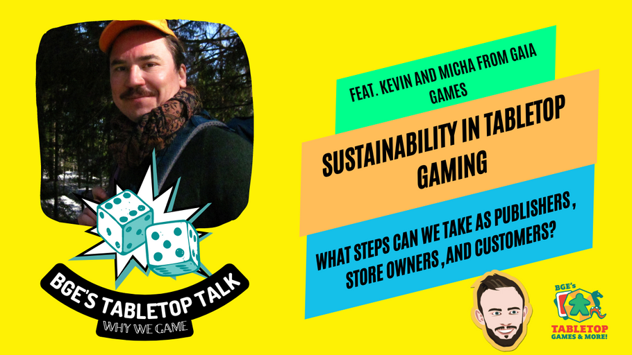 BGE's Tabletop Talk VideoCast: Sustainability in Tabletop Gaming (Episode 6)
