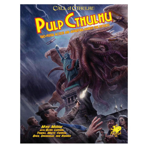 Call of Cthulhu: Pulp Cthulhu - Two-Fisted Action & Adventure Against The Mythos Hardcover