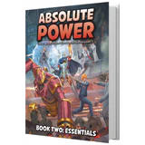 Absolute Power: Essentials and System