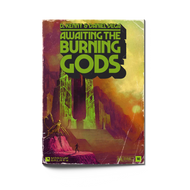 Awaiting the Burning Gods