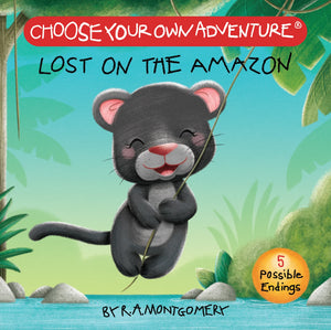 Your First Adventure: Lost on the Amazon (Choose Your Own Adventure)