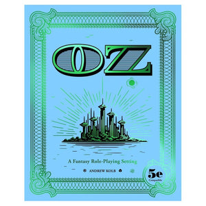 Andrew Kolb’s OZ: A Fantasy Role-Playing Game