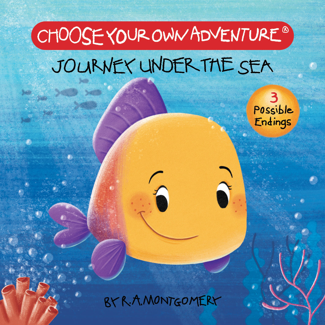 Your First Adventure: Journey Under the Sea (Choose Your Own Adventure)