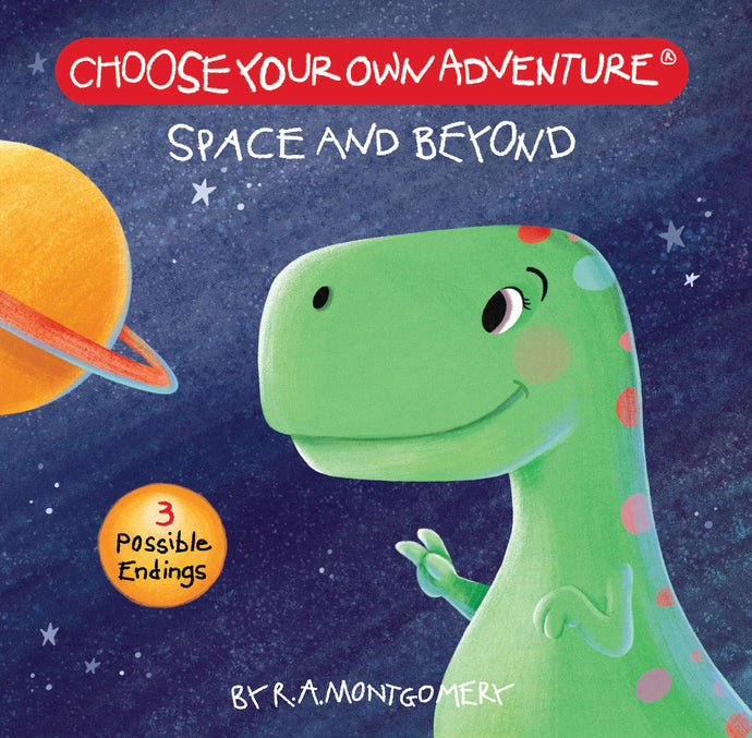 Your First Adventure: Space and Beyond (Choose Your Own Adventure)